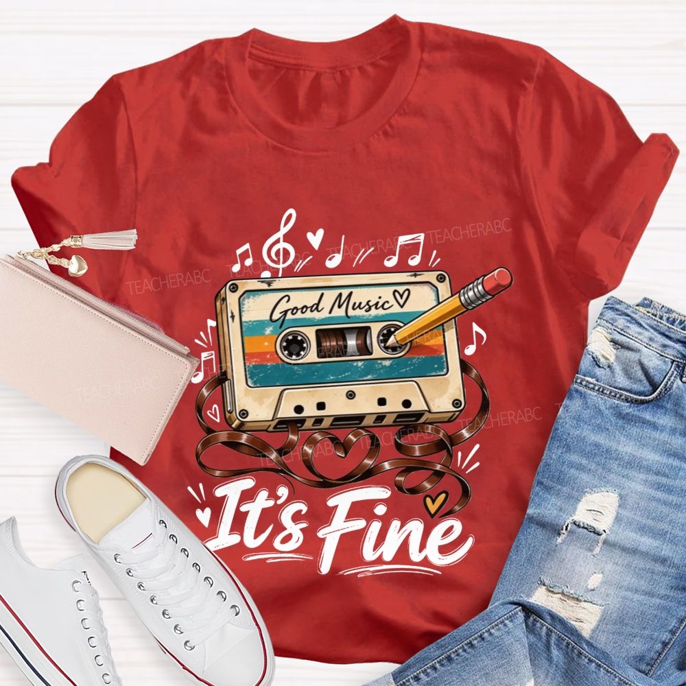 Good Music It’S Fine Cassette Tape Pencil Fix Teacher T-shirt