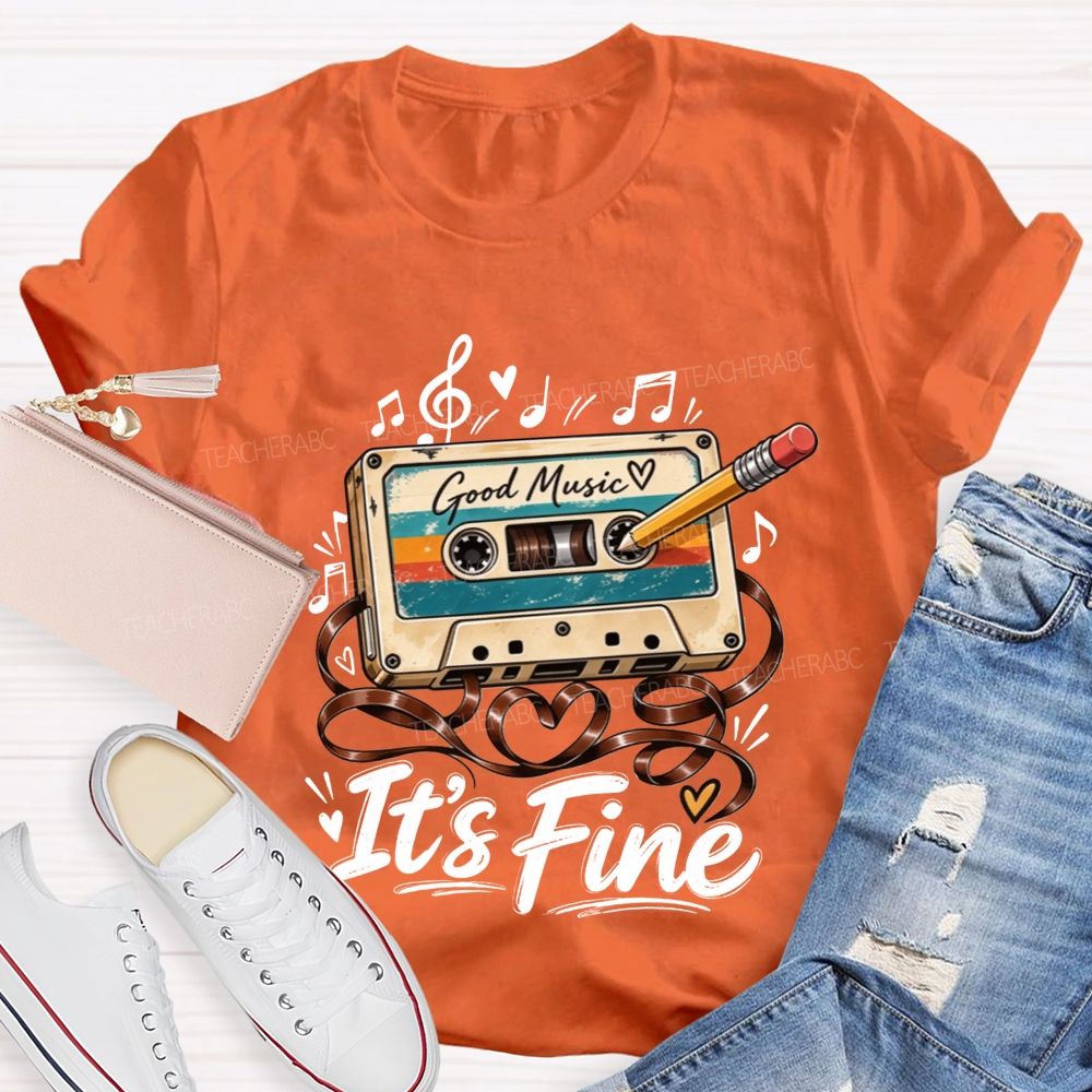 Good Music It’S Fine Cassette Tape Pencil Fix Teacher T-shirt
