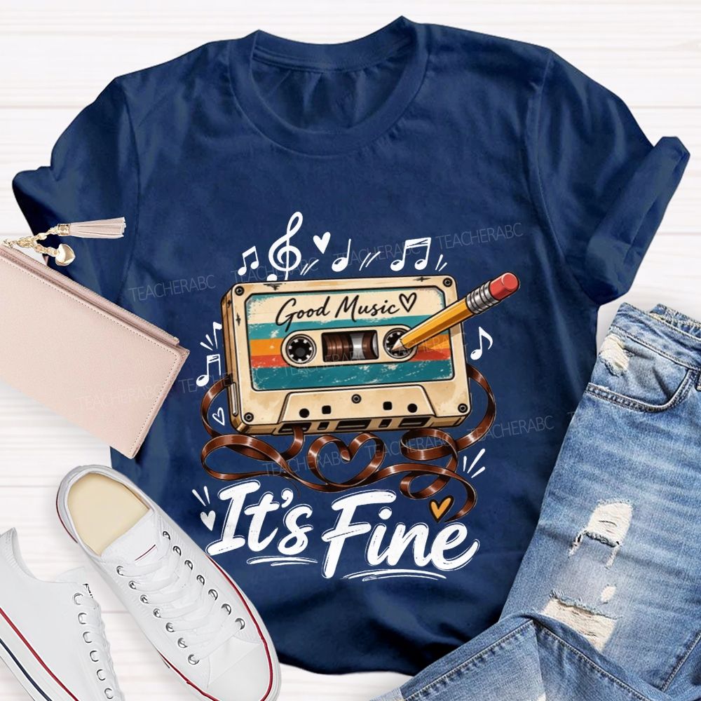 Good Music It’S Fine Cassette Tape Pencil Fix Teacher T-shirt