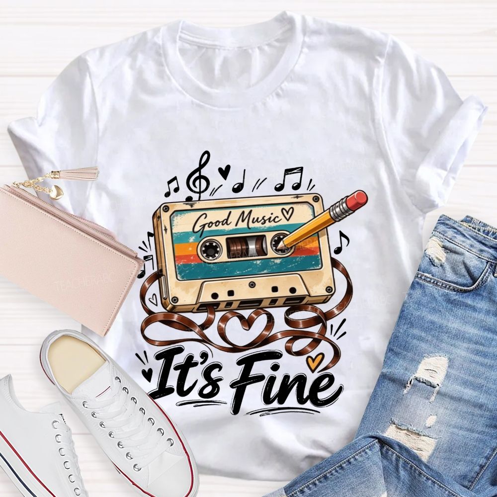 Good Music It’S Fine Cassette Tape Pencil Fix Teacher T-shirt