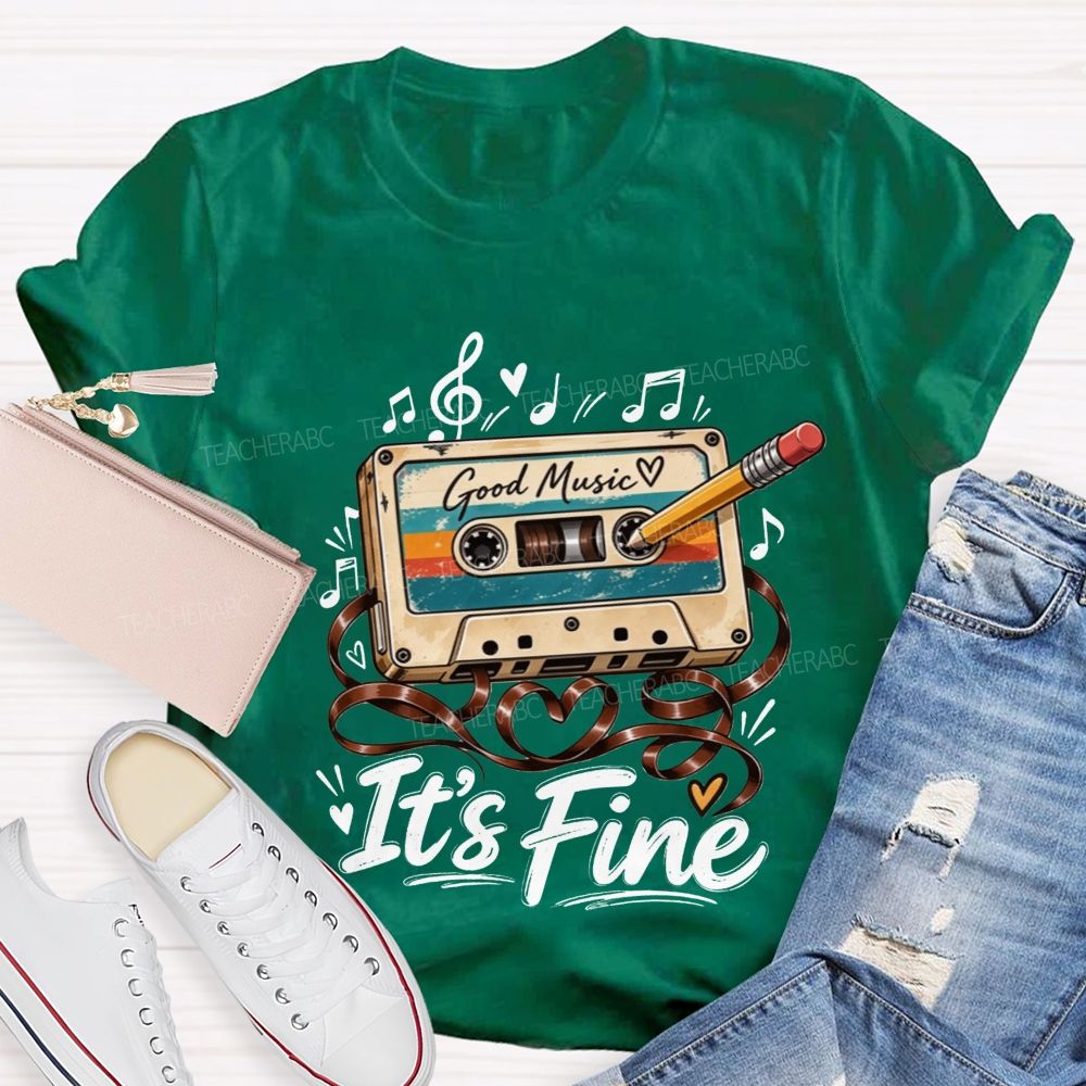 Good Music It’S Fine Cassette Tape Pencil Fix Teacher T-shirt
