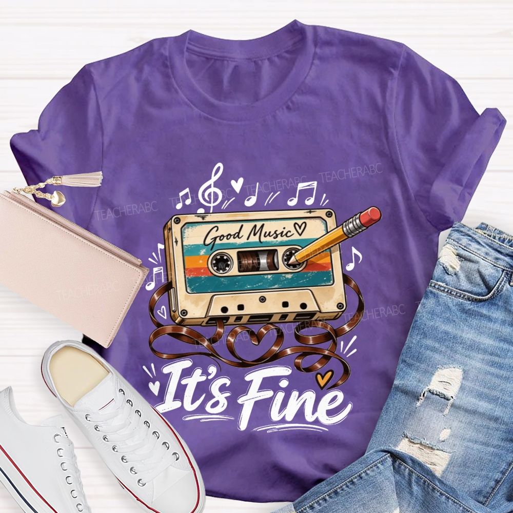 Good Music It’S Fine Cassette Tape Pencil Fix Teacher T-shirt