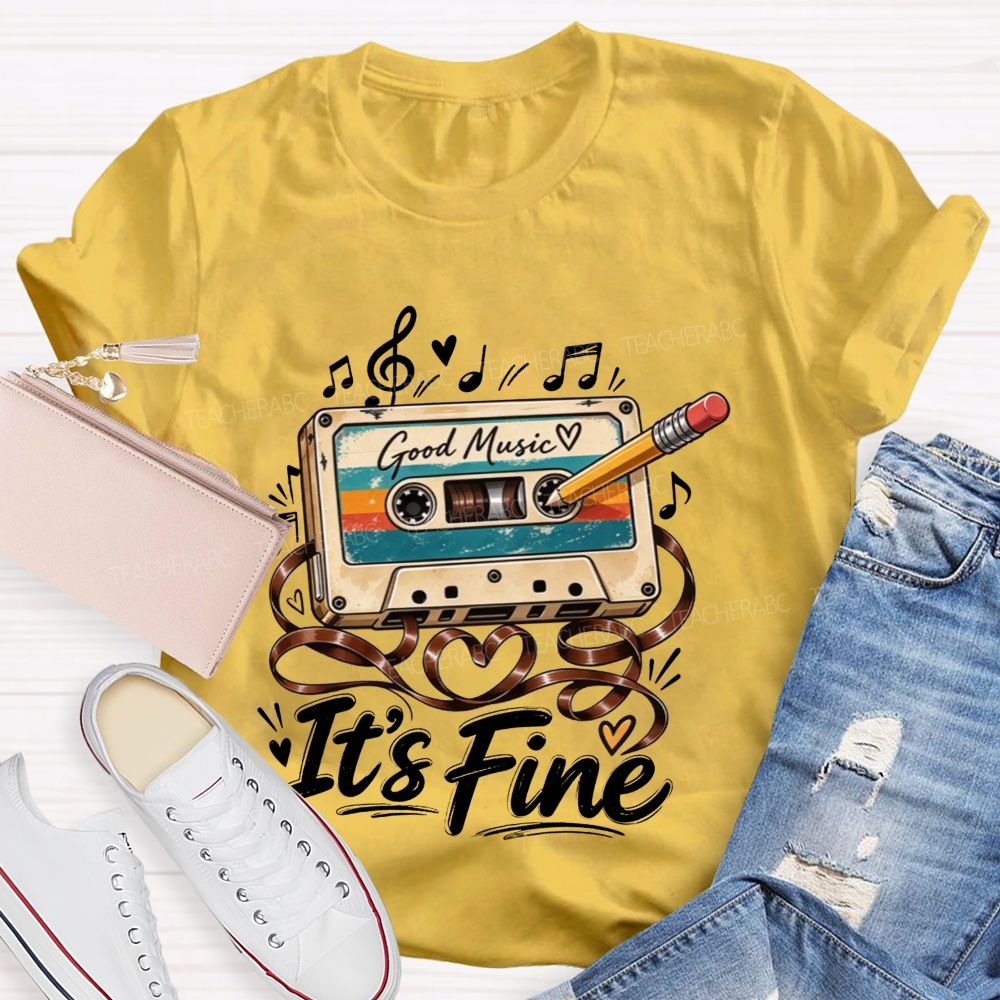 Good Music It’S Fine Cassette Tape Pencil Fix Teacher T-shirt