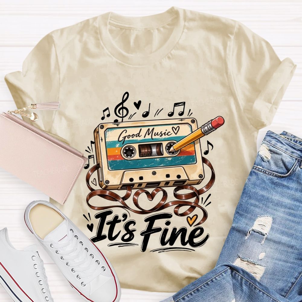 Good Music It’S Fine Cassette Tape Pencil Fix Teacher T-shirt