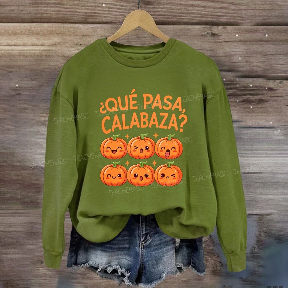 Que Pasa Calabaza Spanish Teacher Pumpkin Sweatshirt
