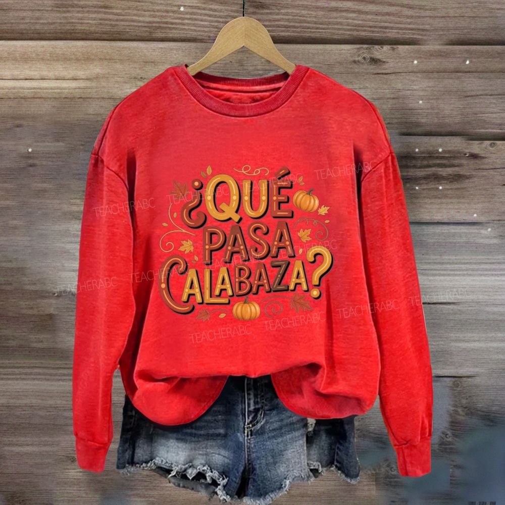 Que Pasa Calabaza Fall Pumpkin Leaves Sweatshirt