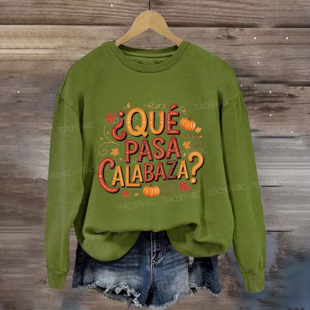Que Pasa Calabaza Fall Pumpkin Leaves Sweatshirt