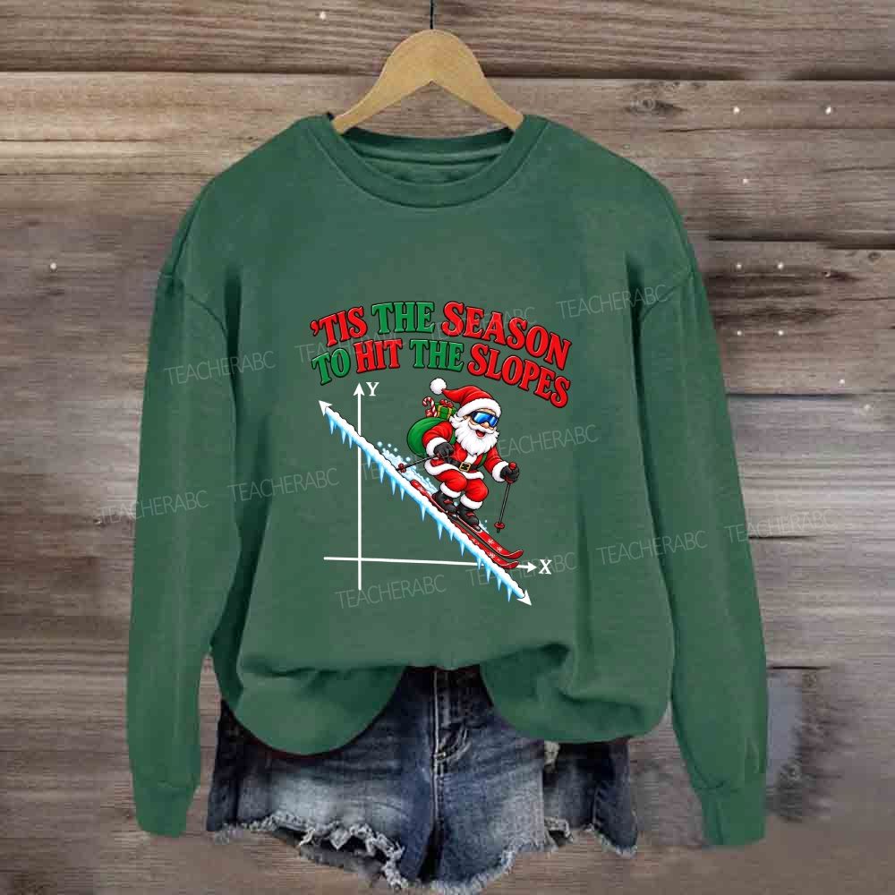 Tis The Season To Hit The Slopes Math Sweatshirt