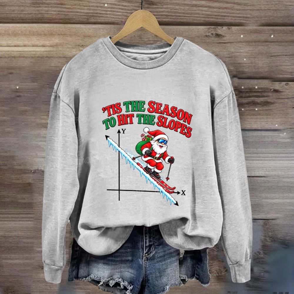 Tis The Season To Hit The Slopes Math Sweatshirt