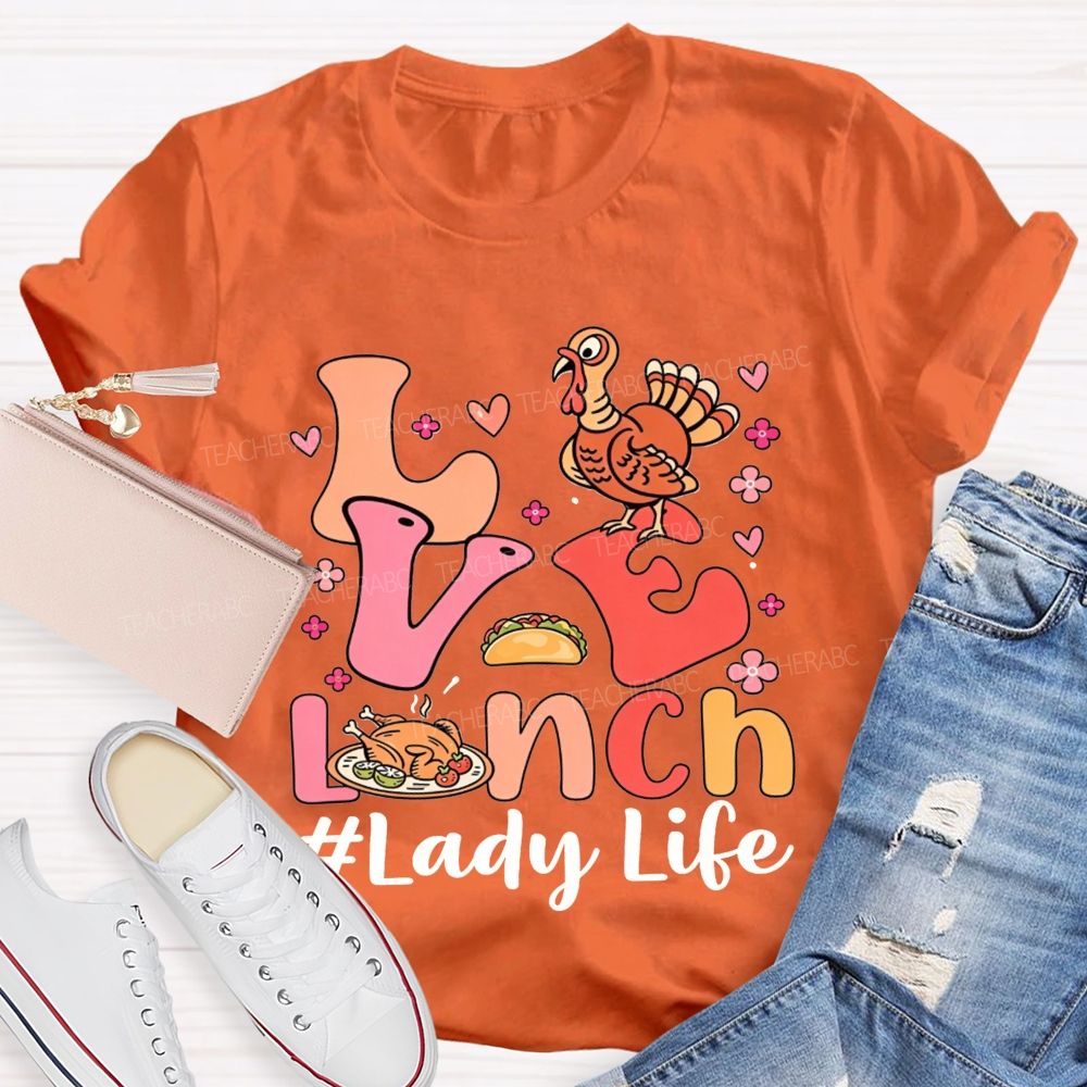 Love Lunch Lady Life Thanksgiving Fall T-shirt