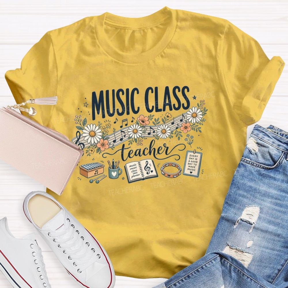 Every Day Is A Good Day To Make Music Teacher T-shirt