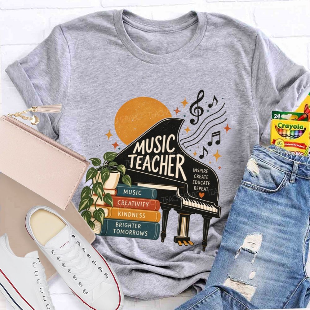 Music Teacher Inspire Create Educate Repeat Creativity Kindness Brighter Tomorrows Teacher T-shirt