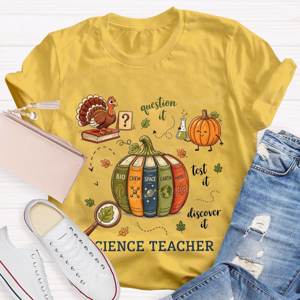 Science Teacher Question It Test It Discover It Teacher T-shirt