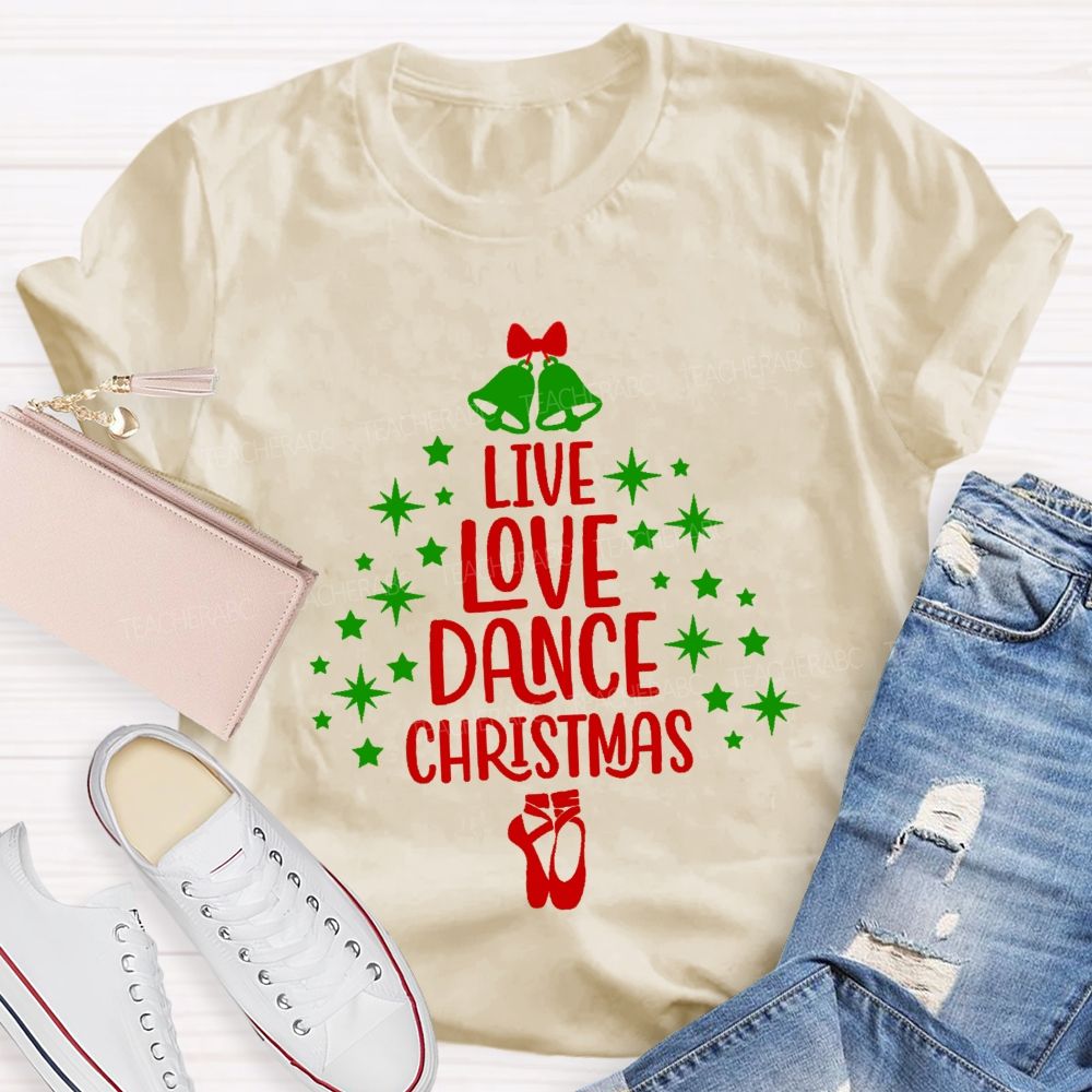 Live Love Dance Christmas Teacher T-shirt