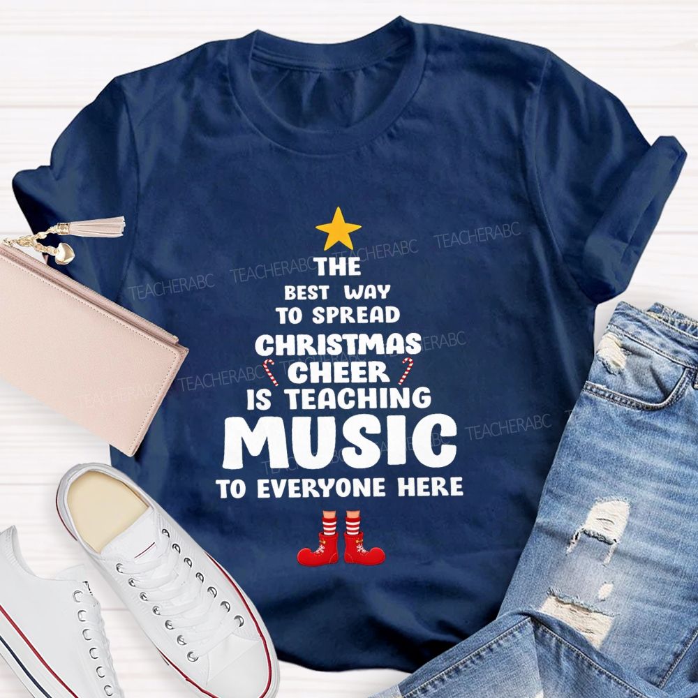 The Best Way To Spread Christmas Cheer Is Teaching Music To Everyone Here Teacher T-shirt