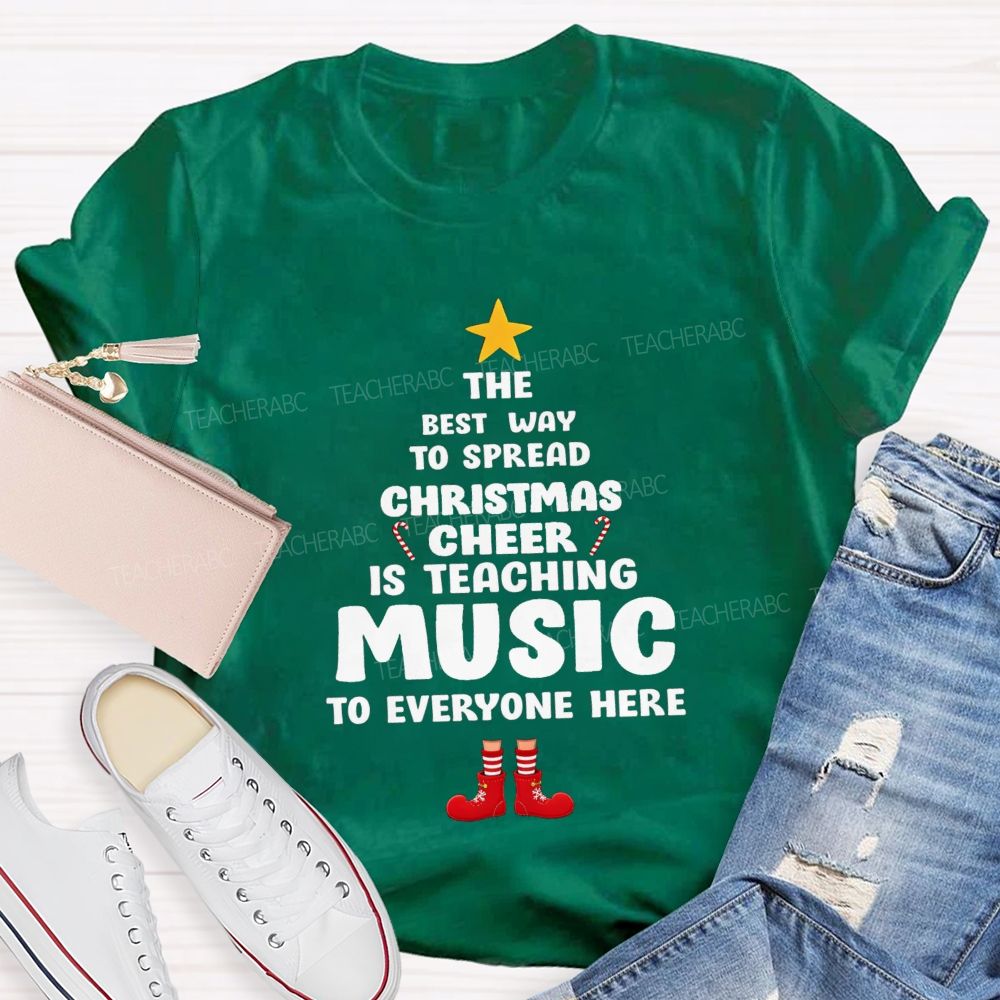 The Best Way To Spread Christmas Cheer Is Teaching Music To Everyone Here Teacher T-shirt