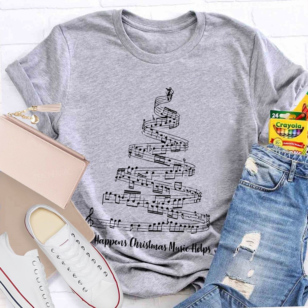 Life Happens Christmas Music Helps Teacher T-shirt