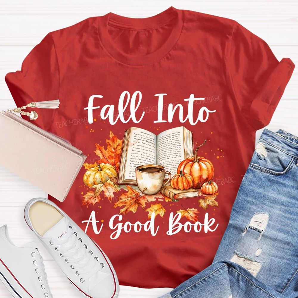 Fall Into A Good Book Watercolor Autumn Reading Teacher T-shirt