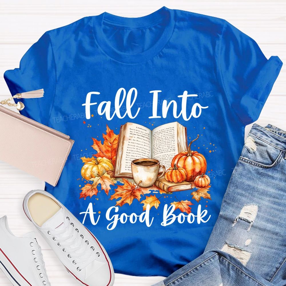 Fall Into A Good Book Watercolor Autumn Reading Teacher T-shirt