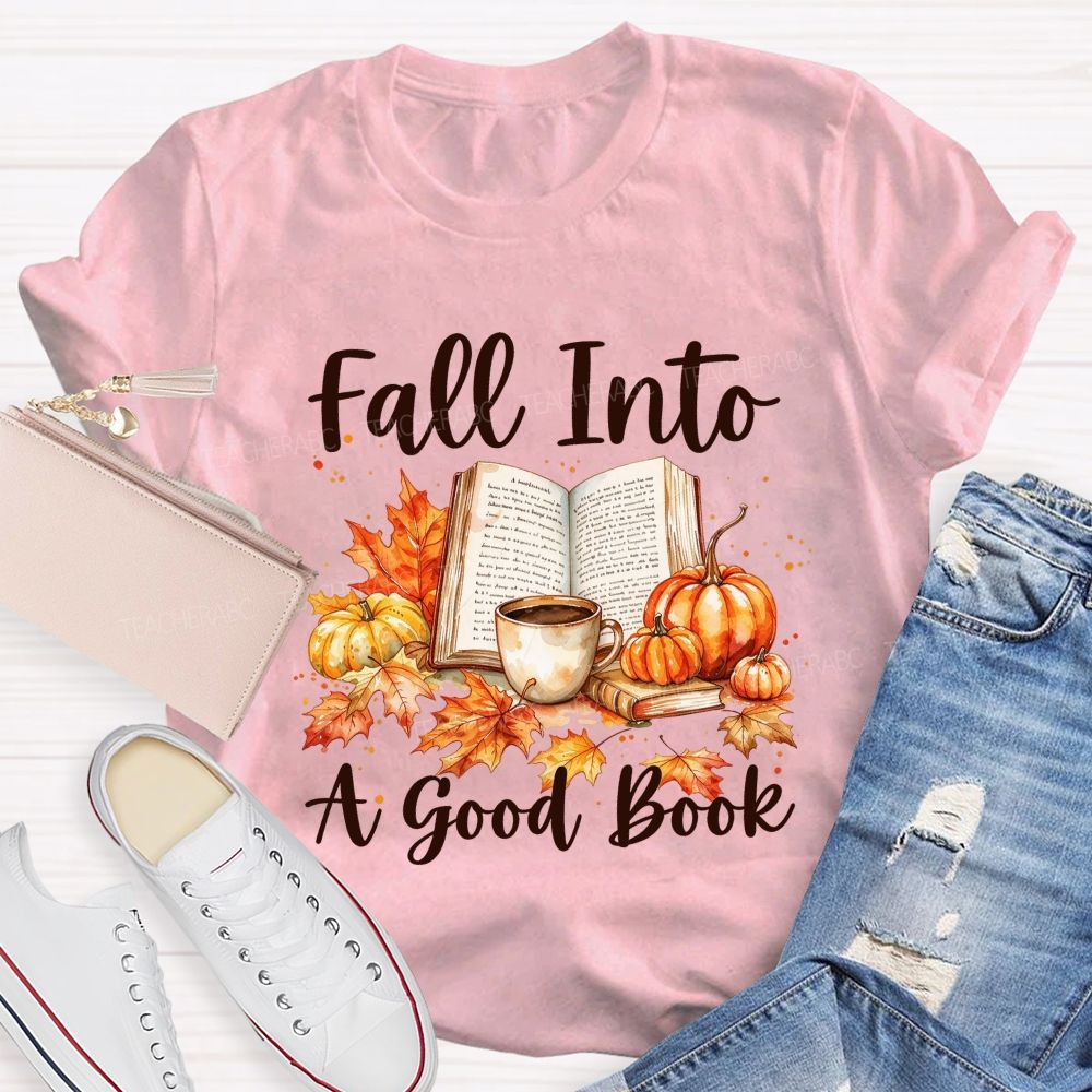 Fall Into A Good Book Watercolor Autumn Reading Teacher T-shirt
