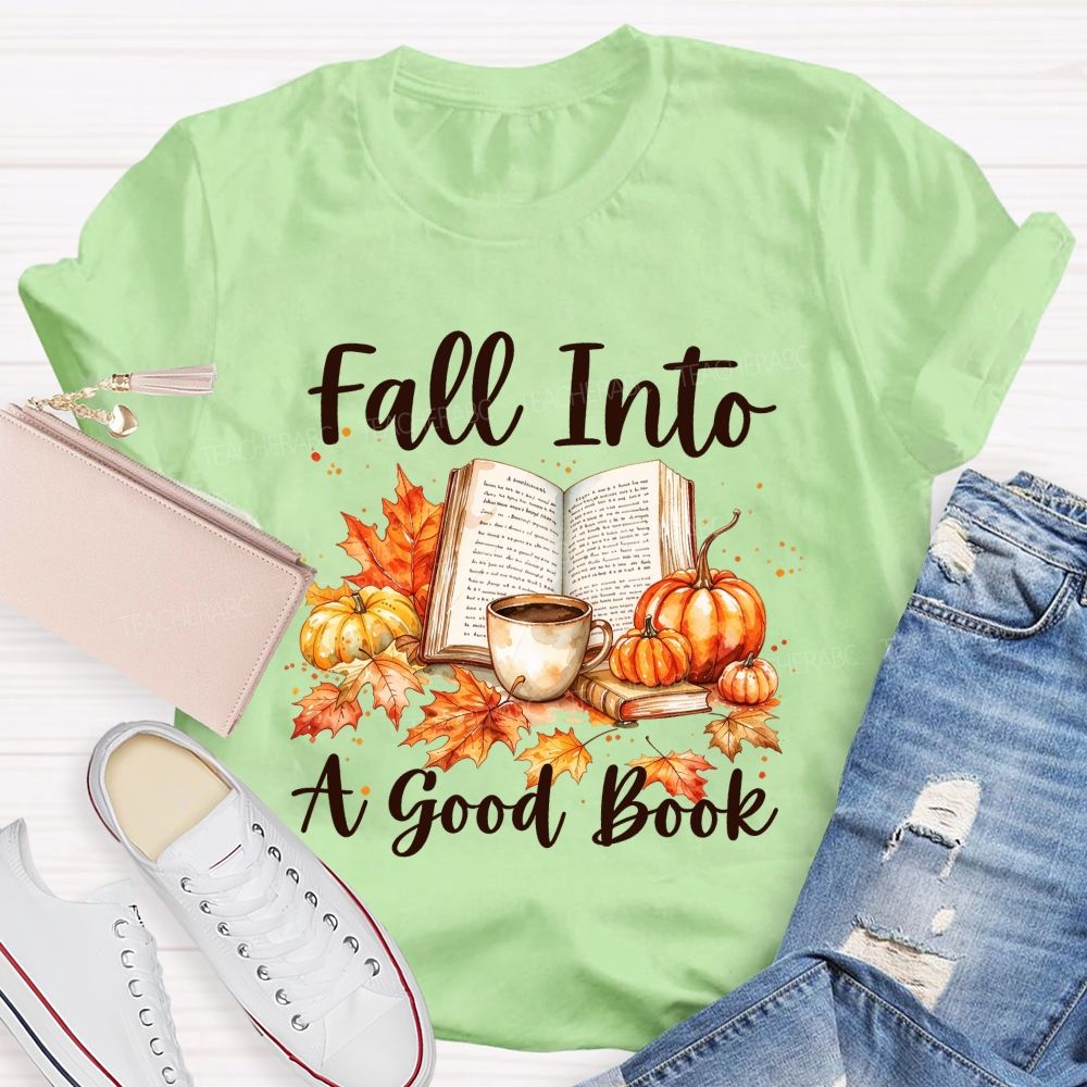 Fall Into A Good Book Watercolor Autumn Reading Teacher T-shirt