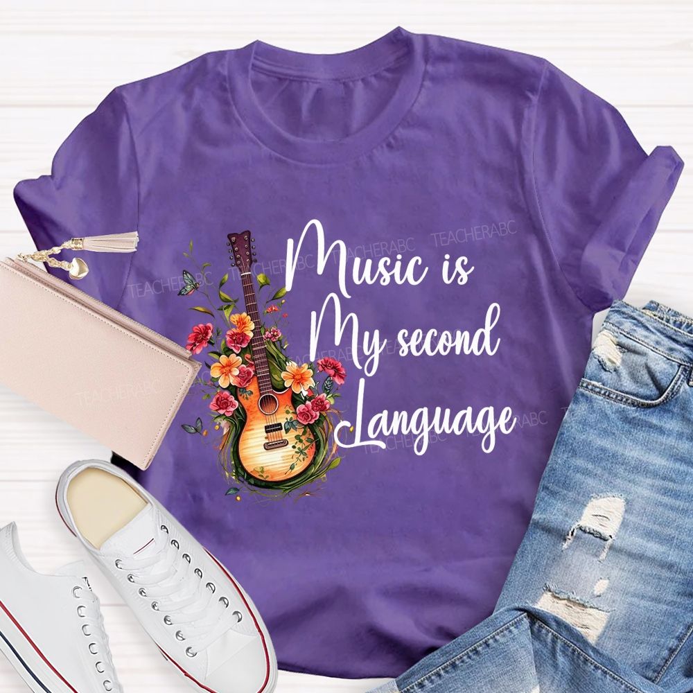 Music Is My Second Language Music Teacher T-shirt