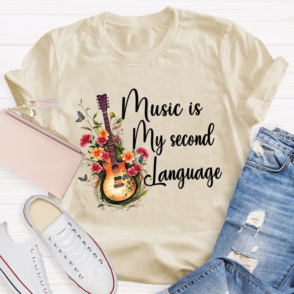 Music Is My Second Language Music Teacher T-shirt