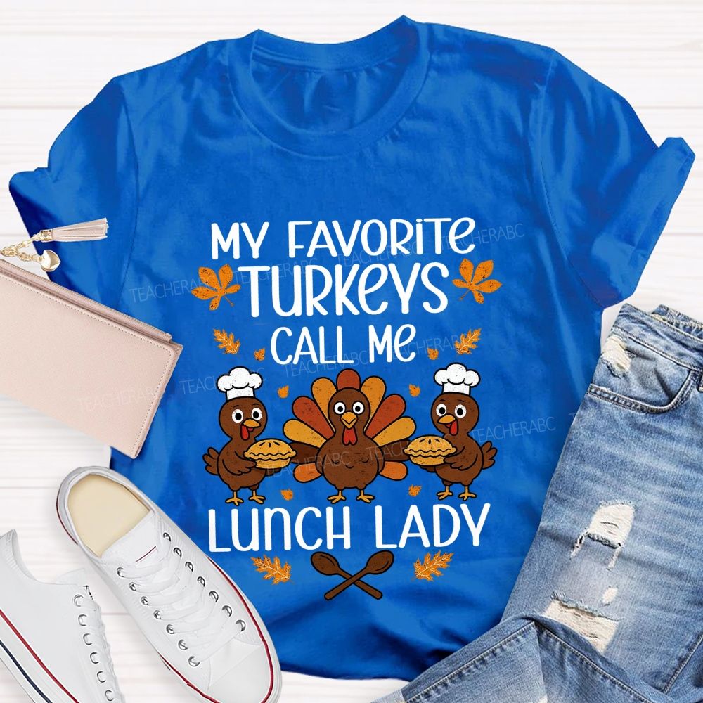 My Favorite Turkeys Call Me Lunch Lady T-shirt