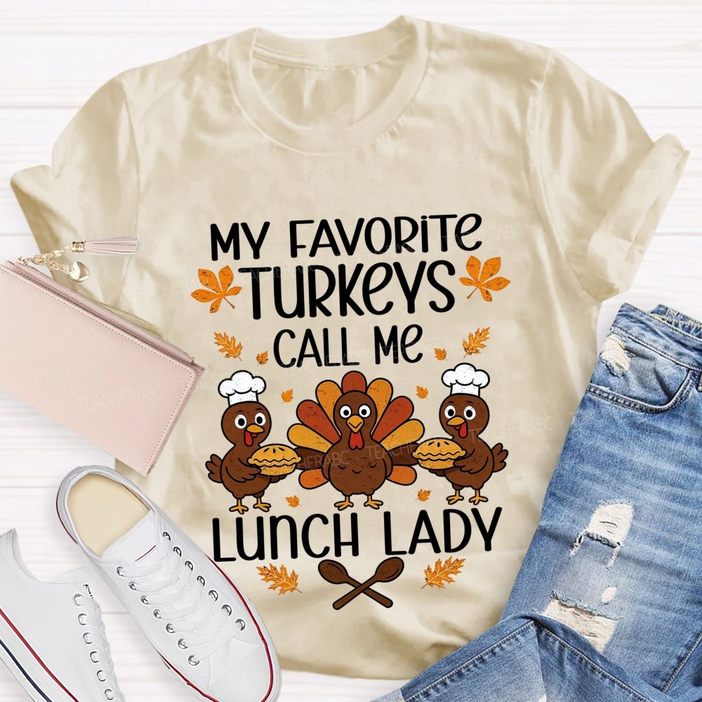 My Favorite Turkeys Call Me Lunch Lady T-shirt