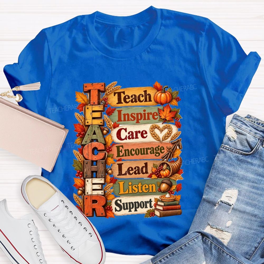 Fall Teacher Teach Inspire Care Encourage Lead Listen Support Teacher T-shirt