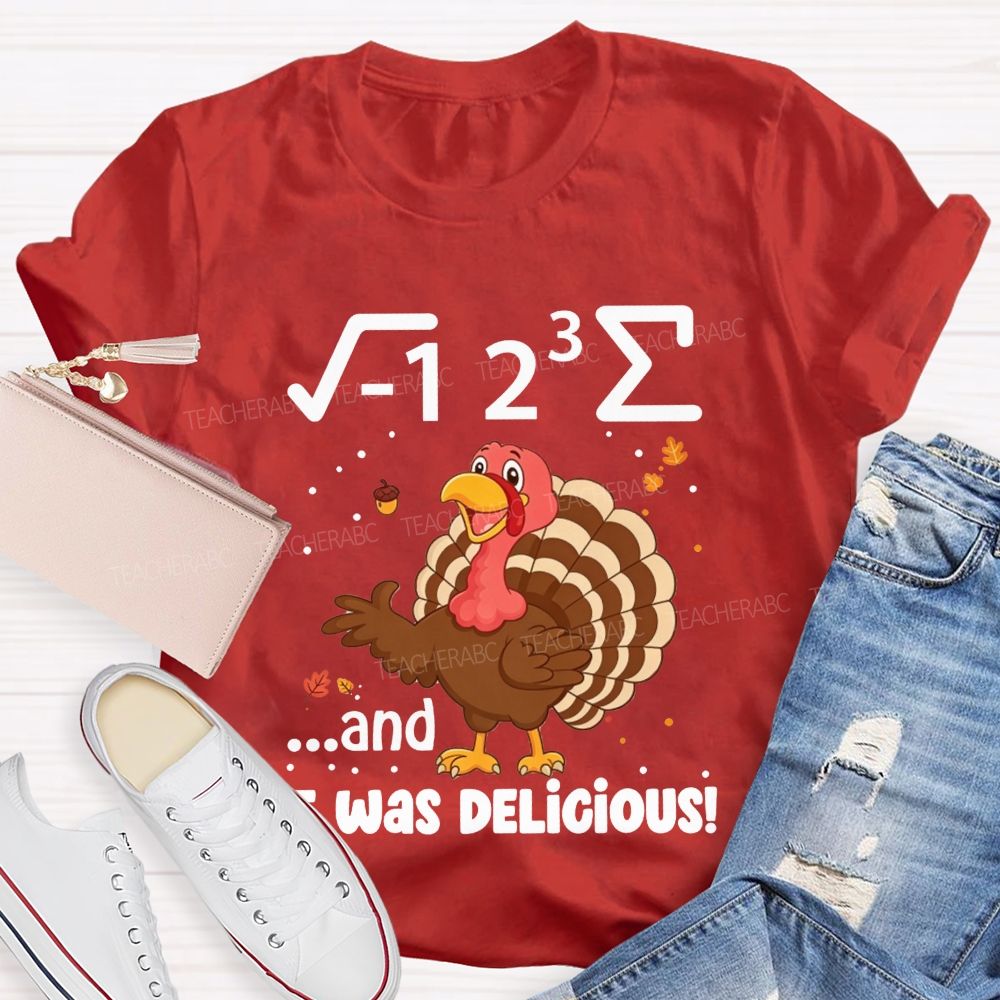 I 8 Sum And It Was Delicious Math Thanksgiving Teacher T-shirt