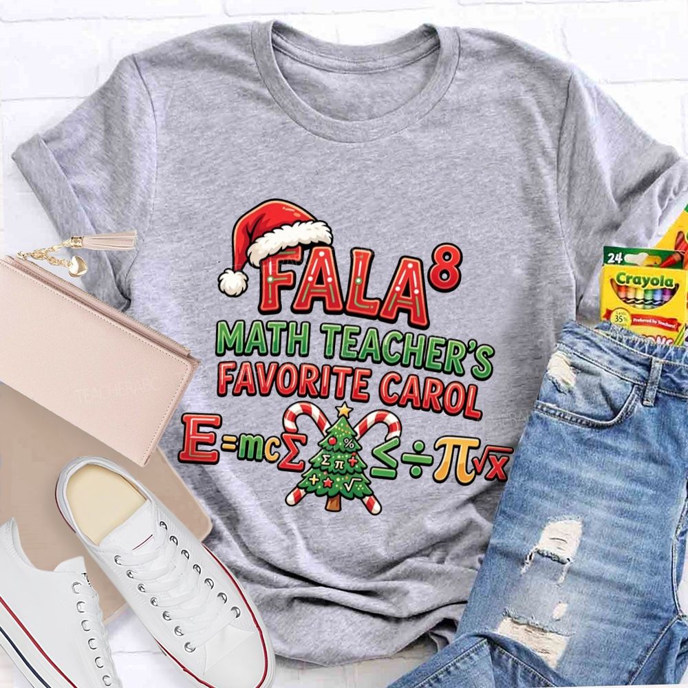 Fala 8 Math Teacher Favorite Carol Christmas Teacher T-shirt