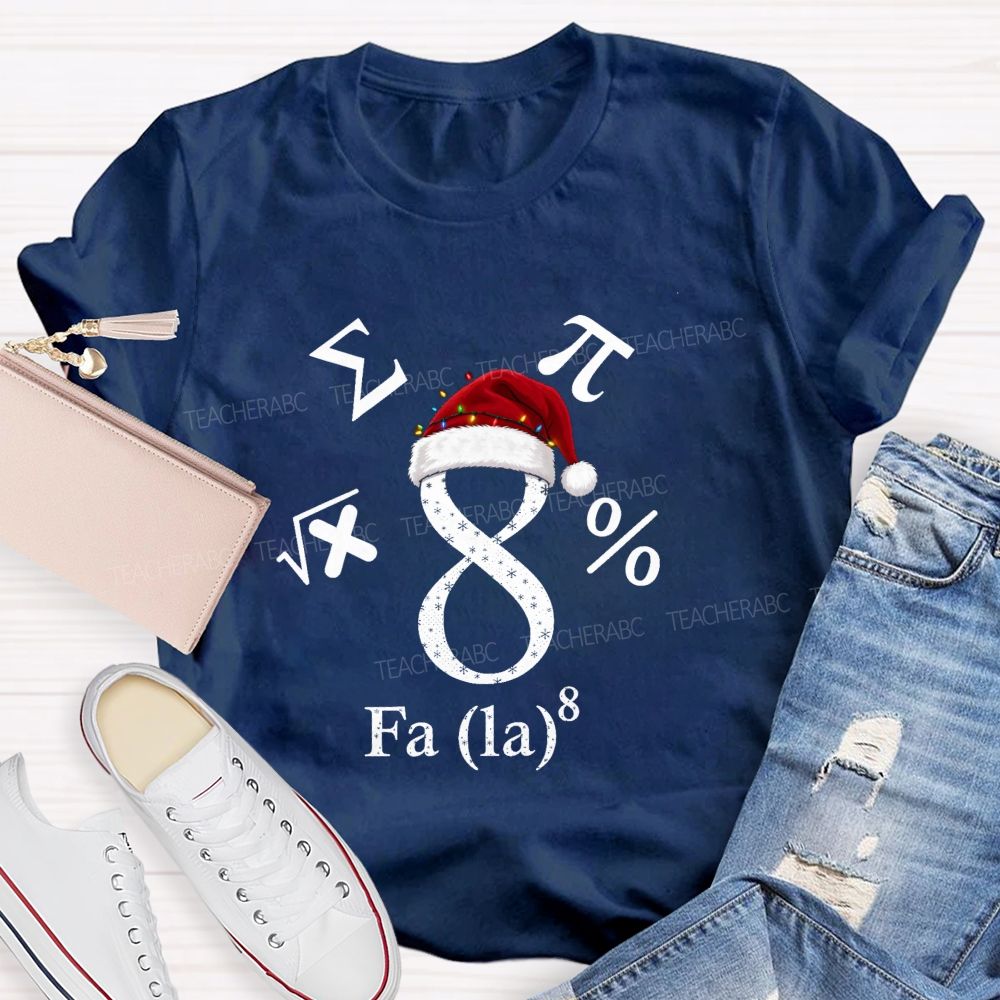 Fa La 8 Math Christmas Math Teacher T-shirt