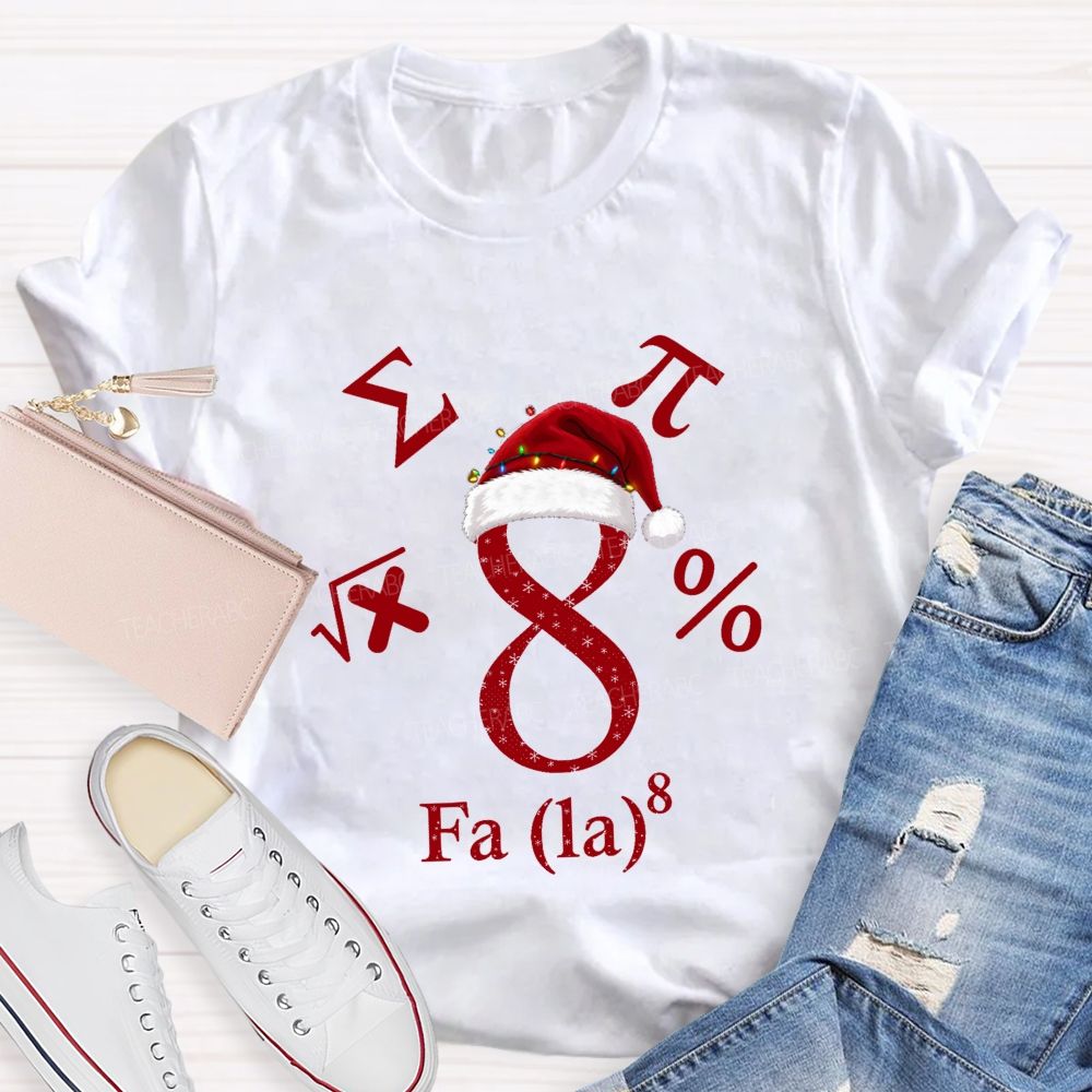 Fa La 8 Math Christmas Math Teacher T-shirt