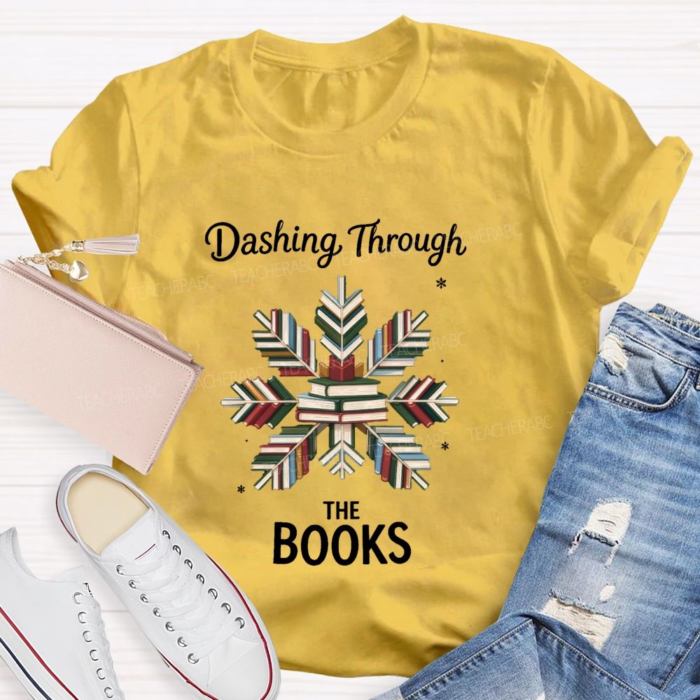 Dashing Through The Books Book Snow Teacher T-shirt