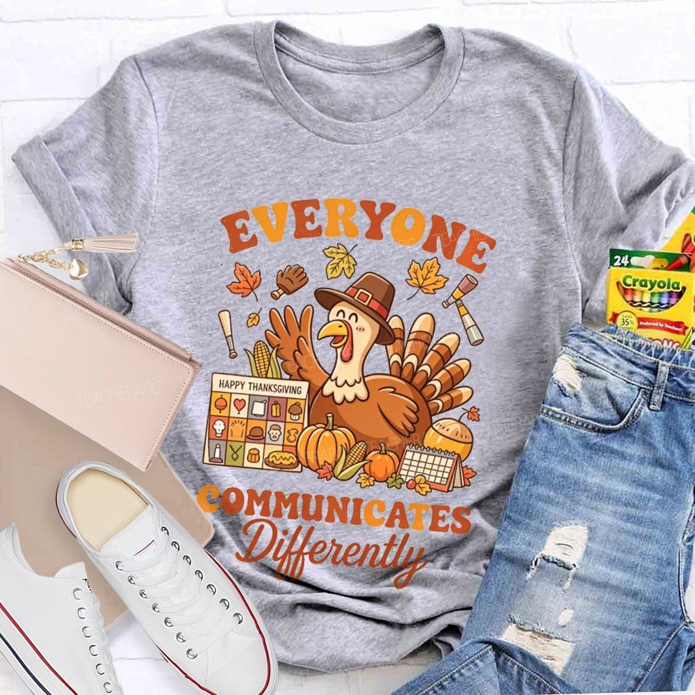 Everyone Communicates Differently Thanksgiving Turkey Slp Teacher T-shirt