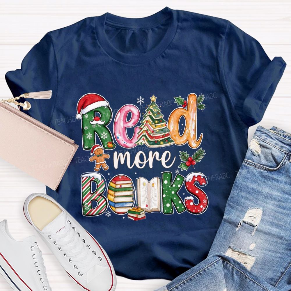 Read More Books Christmas Books Teacher T-Shirt