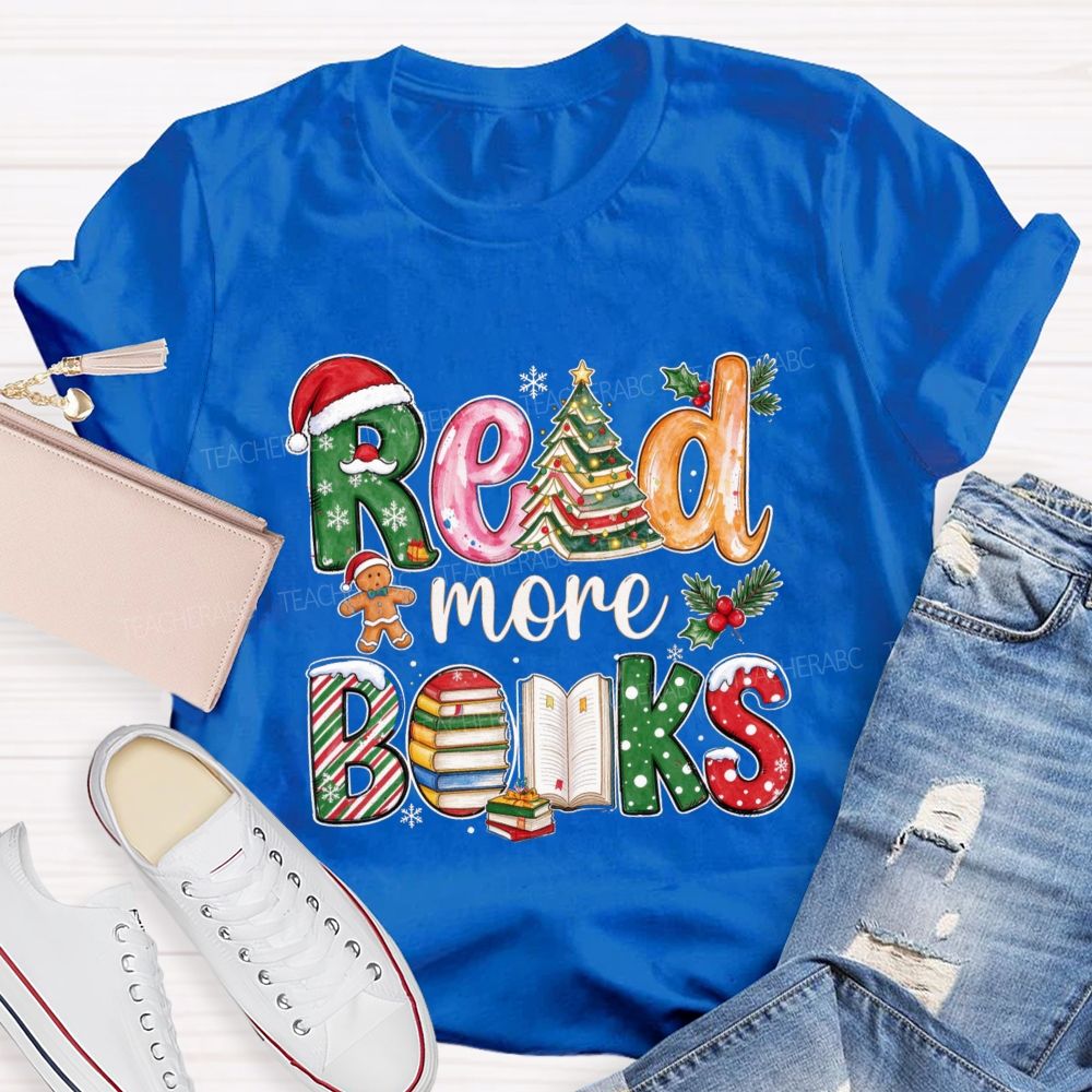Read More Books Christmas Books Teacher T-Shirt