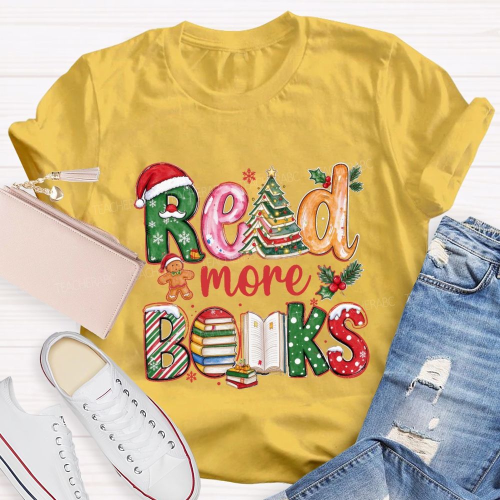 Read More Books Christmas Books Teacher T-Shirt