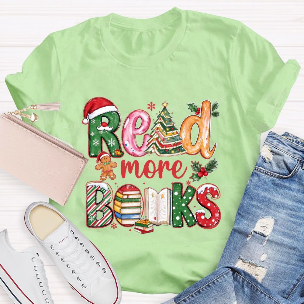 Read More Books Christmas Books Teacher T-Shirt