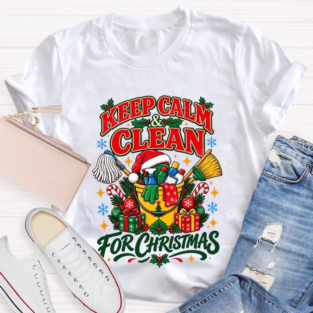 Keep Calm And Clean For Christmas School Custodian T-shirt