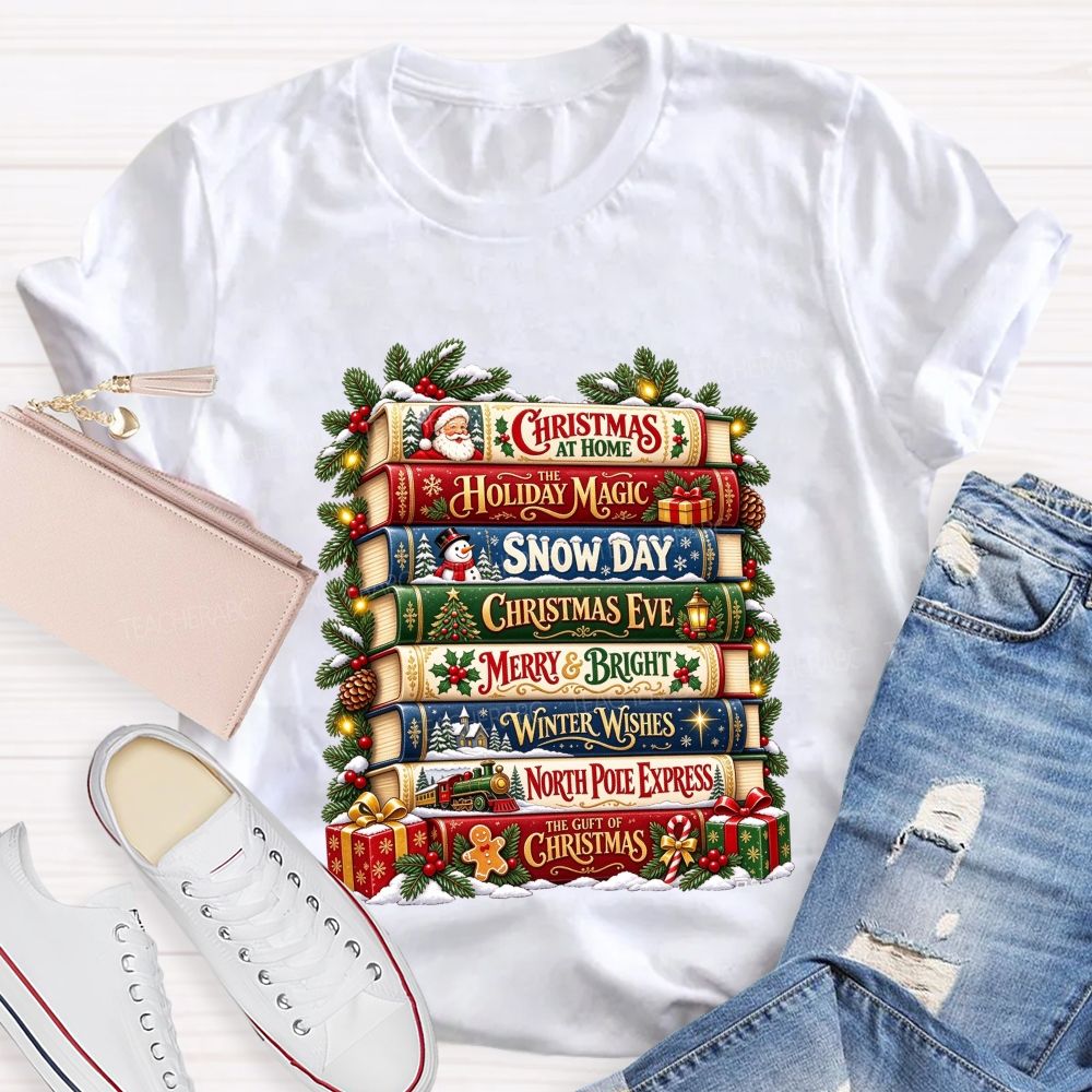 Christmas At Home The Holiday Magic Snow Day Merry And Bright Teacher T-shirt