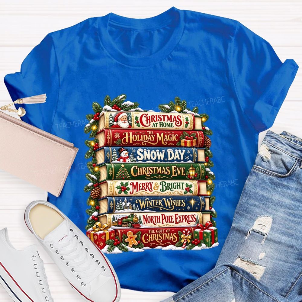 Christmas At Home The Holiday Magic Snow Day Merry And Bright Teacher T-shirt