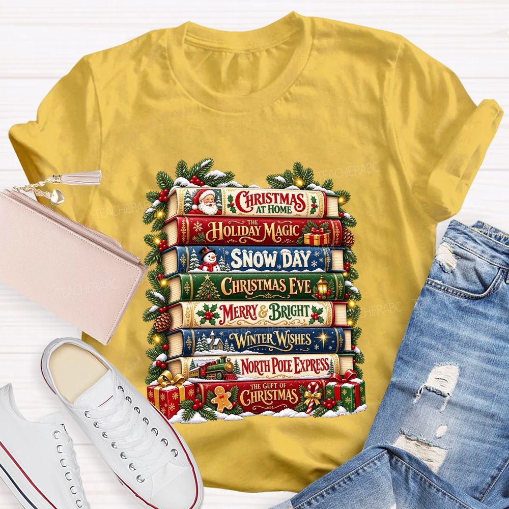 Christmas At Home The Holiday Magic Snow Day Merry And Bright Teacher T-shirt