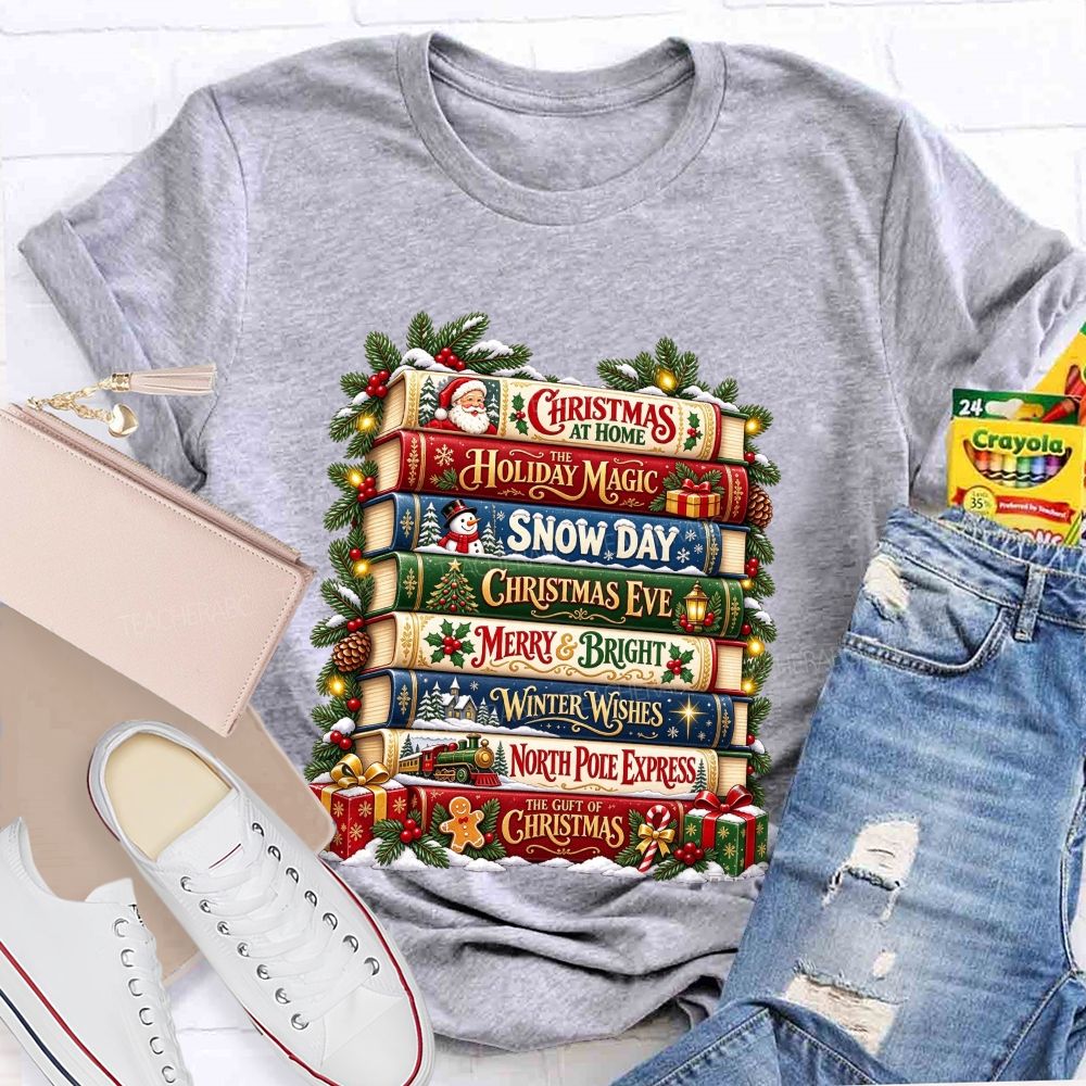 Christmas At Home The Holiday Magic Snow Day Merry And Bright Teacher T-shirt
