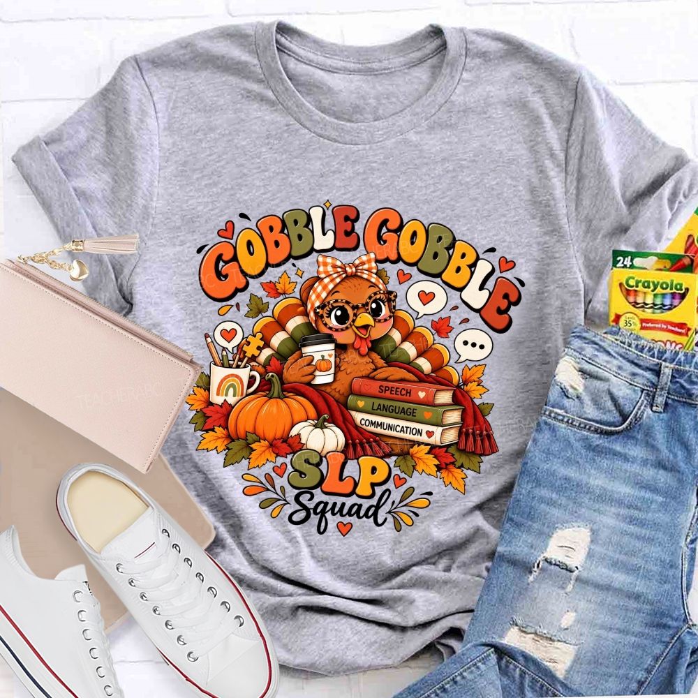 Gobble Gobble Slp Squad Speech Language Communication Teacher T-shirt