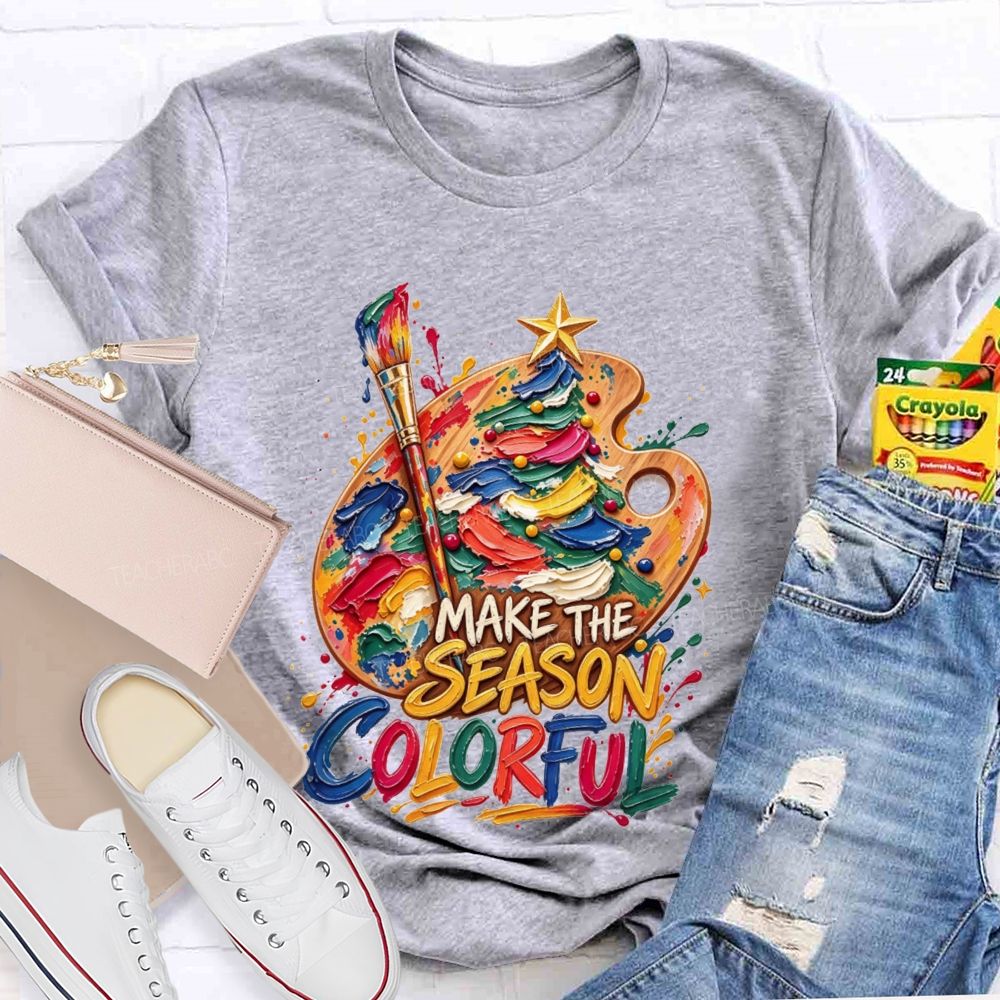 Make The Season Colorful Artist Christmas Teacher T-shirt