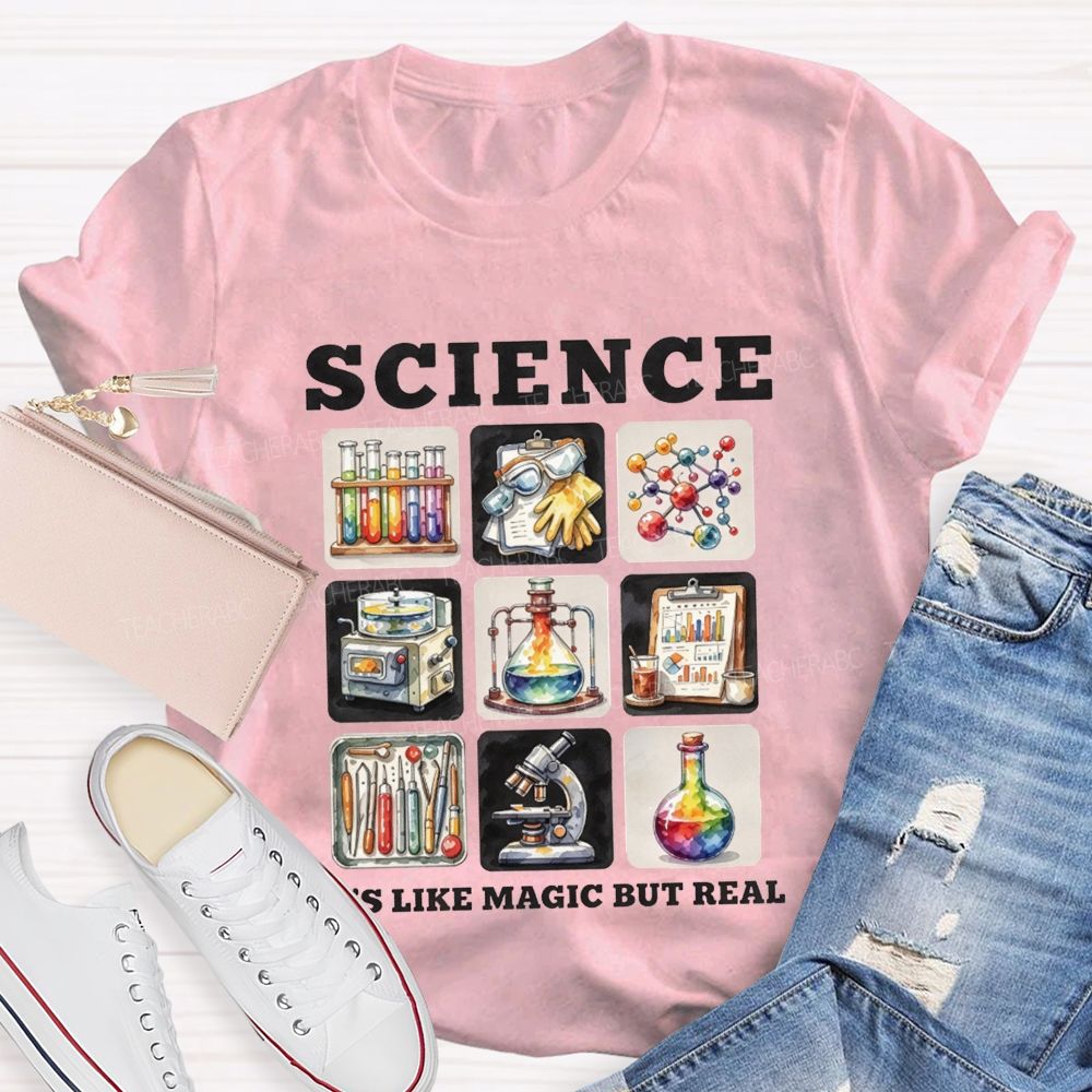 Science Is Like Magic But Real Science Teacher T-shirt