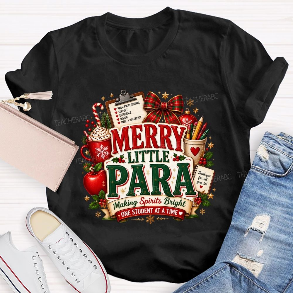 Merry Little Para Making Spirits Bright One Student At A Time Christmas T-shirt