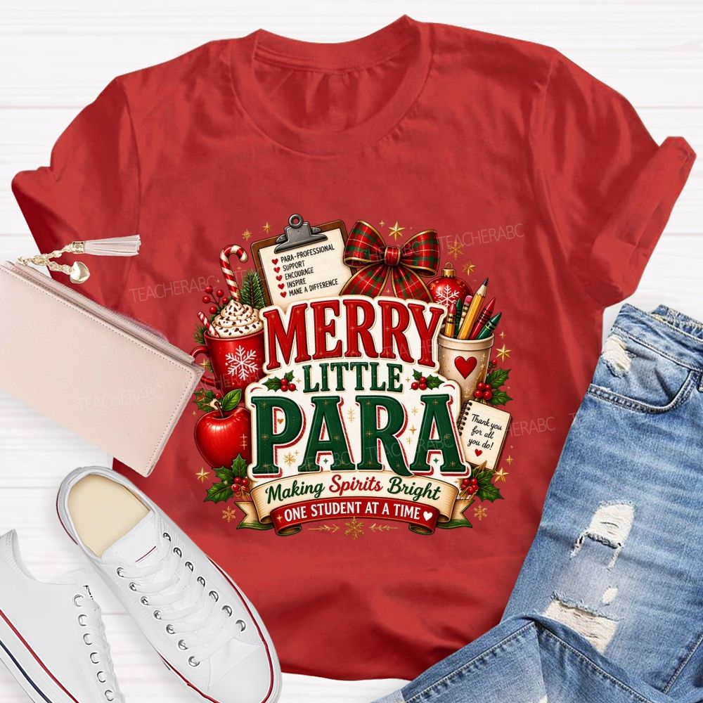 Merry Little Para Making Spirits Bright One Student At A Time Christmas T-shirt